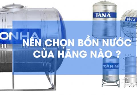Bồn nước của hãng nào tốt nhất ?