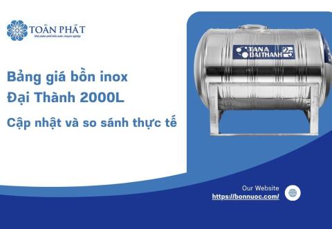 Bảng giá bồn inox Đại Thành 2000L - Cập nhật và so sánh thực tế