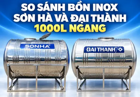 Bồn inox Sơn Hà hay Đại Thành 1000L ngang tốt hơn?