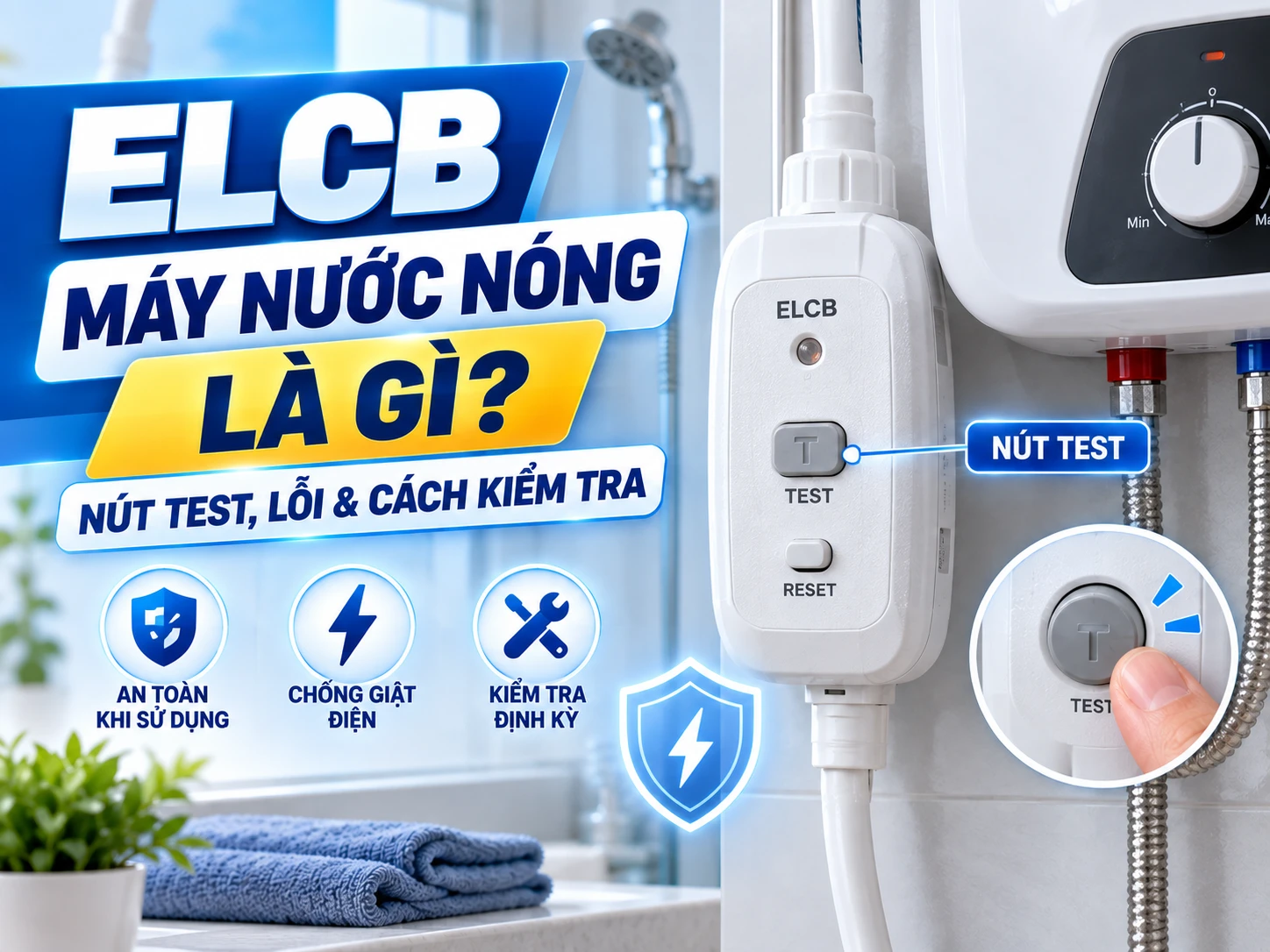 ELCB máy nước nóng và nút TEST RESET