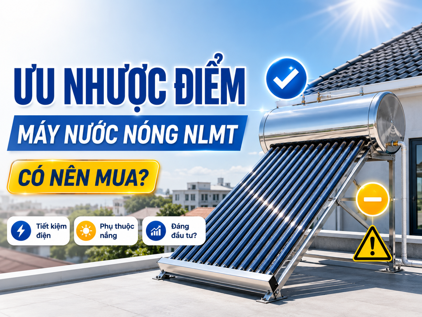 Ưu nhược điểm máy nước nóng năng lượng mặt trời cho gia đình