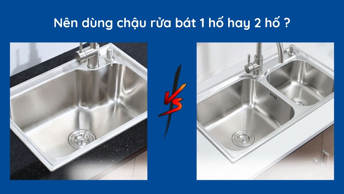 So sánh chậu rửa bát một hộc và chậu rửa bát hai hộc