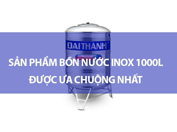 sản phẩm bồn nước inox Đại Thành 1000l đứng