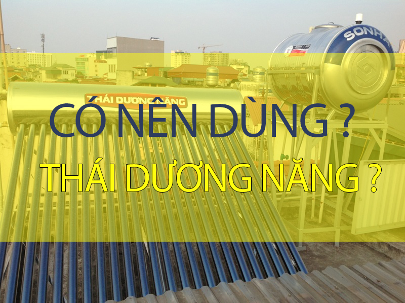 Có nên dùng thái dương năng ?